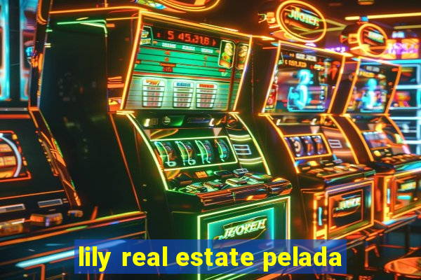 lily real estate pelada